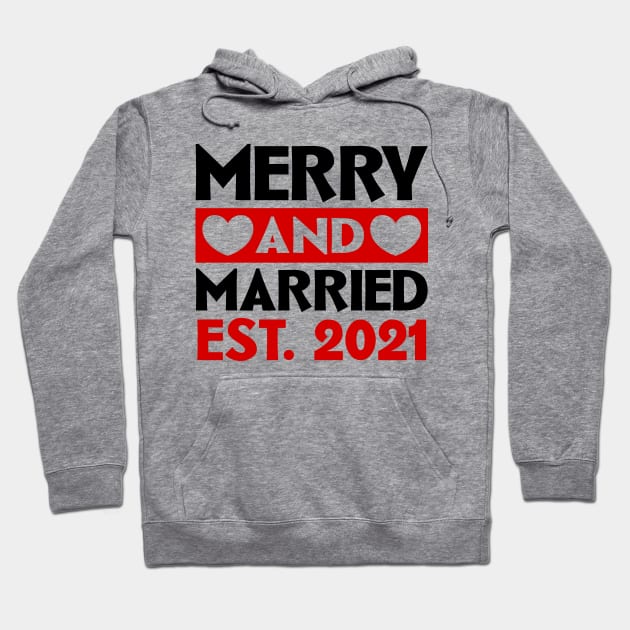 Merry and Married 2021 Hoodie by colorsplash